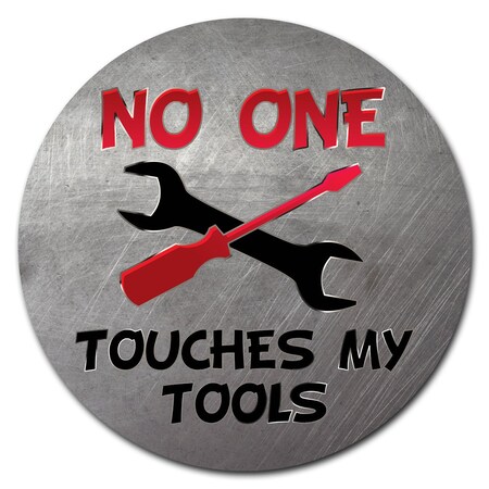 Signmission No One Touches My Tools Circle Corrugated Plastic Sign C-16-CIR-WS-No one touches my tools